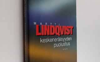 Martti Lindqvist : Keskeneräisyyden puolustus