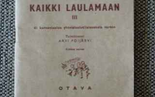 KAIKKI LAULAMAAN III