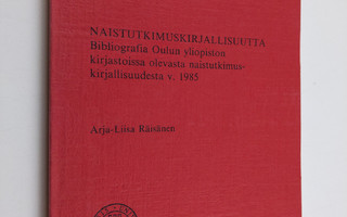 Arja-Liisa Räisänen : Naistutkimuskirjallisuutta : biblio...