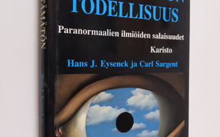 H. J. Eysenck : Selittämätön todellisuus : paranormaalien...