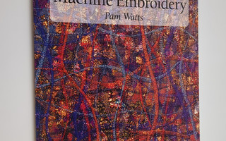 Pam Watts : Beginner's guide to machine embroidery