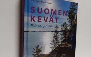 Heli Hottinen-Puukko : Suomen kevät : päivästä päivään