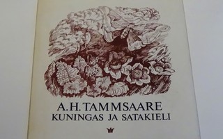A.H. Tammsaare : Kuningas ja satakieli - 1981