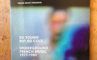 So Young But So Cold : Underground French Music 1977 - 1983