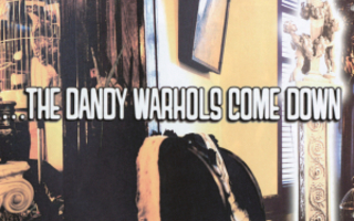 The Dandy Warhols - ...The Dandy Warhols Come Down CD