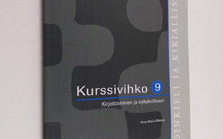 Anne-Maria Mikkola : Äidinkieli ja kirjallisuus 9 Kurssiv...