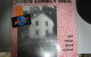 GOD'S LONELY MEN - ALL THIS AND MORE M-/M- KUIN UUSI LP