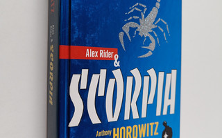 Anthony Horowitz : Alex Rider & Scorpia