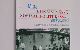 Pirkko-Liisa Rauhala : Mistä ehkäisevässä sosiaalipolitii...