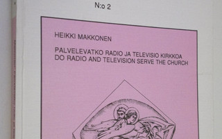 Heikki Makkonen : Palvelevatko radio ja televisio kirkkoa...