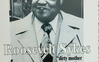 ROOSEVELT SYKES - "DIRTY MOTHER FOR YOU" LP