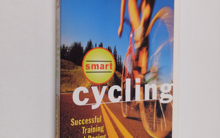 Arnie Baker : Smart Cycling - Successful Training and Rac...