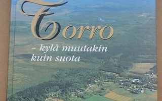 Torro- kylä muutakin kuin suota