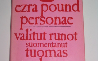 Ezra Pound: Personae (1.p. 1976, kp) suom. Tuomas Anhava