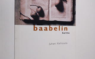 Juhani Kellosalo : Baabelin kartta : runoja
