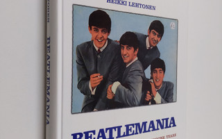 Heikki Lehtonen : Beatlemania : facts and fond memories f...