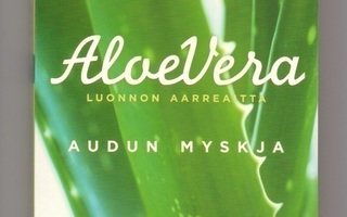 Audun Myskja: AloeVera - luonnon aarreaitta