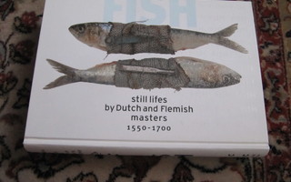 Fish: Still Lifes by Dutch and Flemish Masters 1550-1700