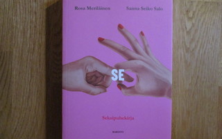 SE : Seksipuhekirja ROSA MERILÄINEN - SANNA SEIKO SALO * 1.p