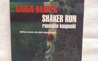 Shaker Run ruusujen kaupunki - Karen Harper