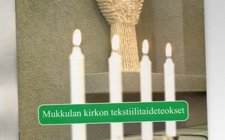 Lahti: Mukkulan kirkon tekstiilitaideteokset (esite)