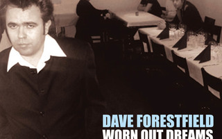 DAVE FORESTFIELD - Worn Out Dreams CD , |uusi|
