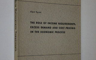 Ilari Tyrni : The role of income requirements, excess dem...