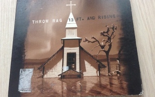 Throw Rag : 13 Ft. And Rising   cd