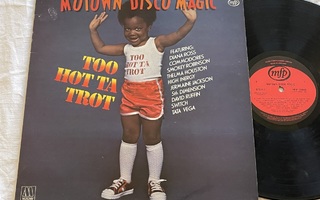 Motown Disco Magic - Too Hot Ta Trot (LP)