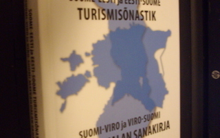 Suomi-Viro ja Viro-Suomi matkailualan sanakirja (1 p. 2010)