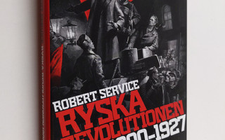 Robert Service : Ryska revolutionen 1900-1927