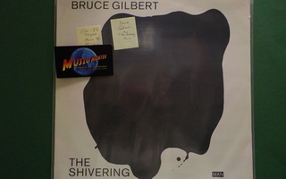 BRUCE GILBERT - THE SHIVERING MAN M-/M- GER -87 1ST PRESS LP