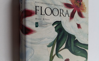 Brent Elliott : Floora : puutarhakasvien historiaa