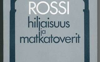 Matti Rossi: Hiljaisuus ja matkatoverit (1.p., 1980)
