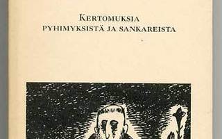 Jaakko Heinimäki: Pieni mies jalustalla: Kertomuksia pyhimyk