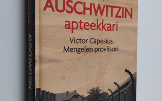 Patricia Posner : Auschwitzin apteekkari : Victor Capesiu...