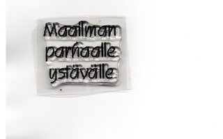 LEIMASIN "°MAAILMAN PARHAALLE YSTÄVÄLLE°" /(9)