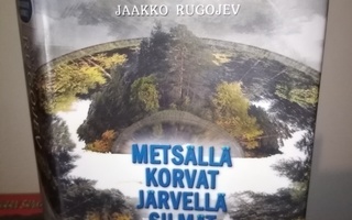 RUGOJEV :  METSÄLLÄ KORVAT JÄRVELLÄ SILMÄT