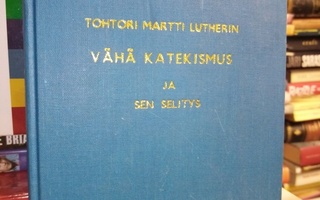 LUTHER : Vähä katekismus ja sen selitys ( SIS POSTIKULU)