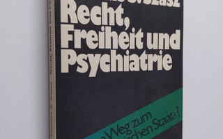 Thomas S. Szasz : Recht, Freiheit und Psychiatrie - auf d...