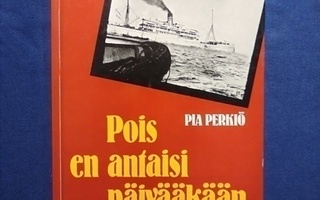 Pia Perkiö: Pois en antaisi päivääkään (1987)