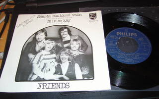 7" single : Friends : Säästä suukkosi vain ( 1976 )