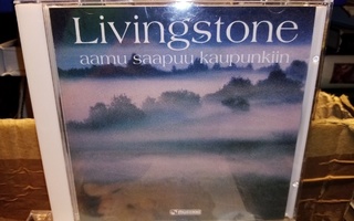 CD LIVINGSTONE :  Aamu saapuu kaupunkiin ( SIS POSTIKULU