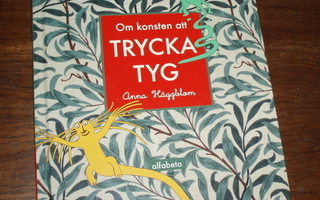 OM KONSTEN ATT TRYCKA TYG / Anna Häggblom