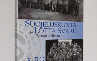 Eero Aska : Suojeluskunta ja Lotta Svärd Turtola-Pellossa...