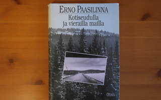 Erno Paasilinna:Kotiseudulla ja vierailla mailla.1.P.1988.