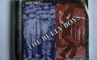 Bully Boys: Hard times hard measures