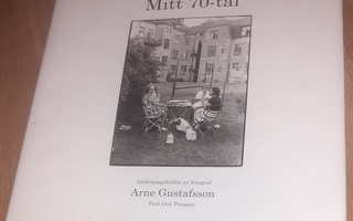 Arne Gustafsson: Mitt 70-tal
