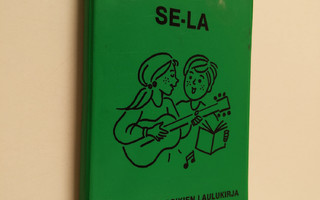 SE-LA : laulukirja pojille ja tytöille