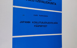 Kari Purhonen : Japanin koulutusjärjestelmän pääpiirteet